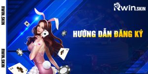 Hướng Dẫn Đăng Ký Rwin