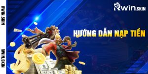 Hướng Dẫn Nạp Tiền Rwin